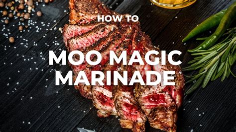 Learn the Art of Marinating Meat with Moo Magic Marinade